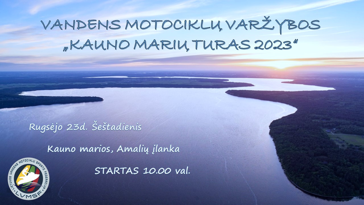 Kauno marių Amalių įlankoje 2023 m. rugsėjo 23 d. rengiamos orientacinės vandens moto varžybos „MARIŲ TURAS 2023“.